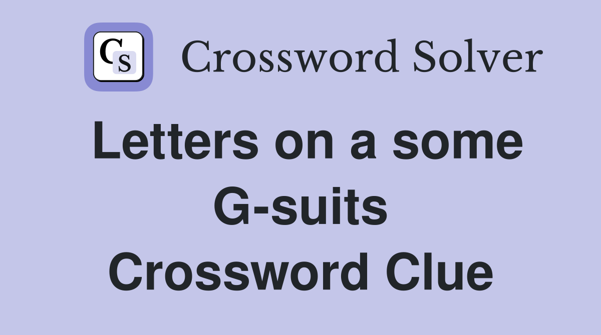 Letters on a some G-suits Crossword Clue