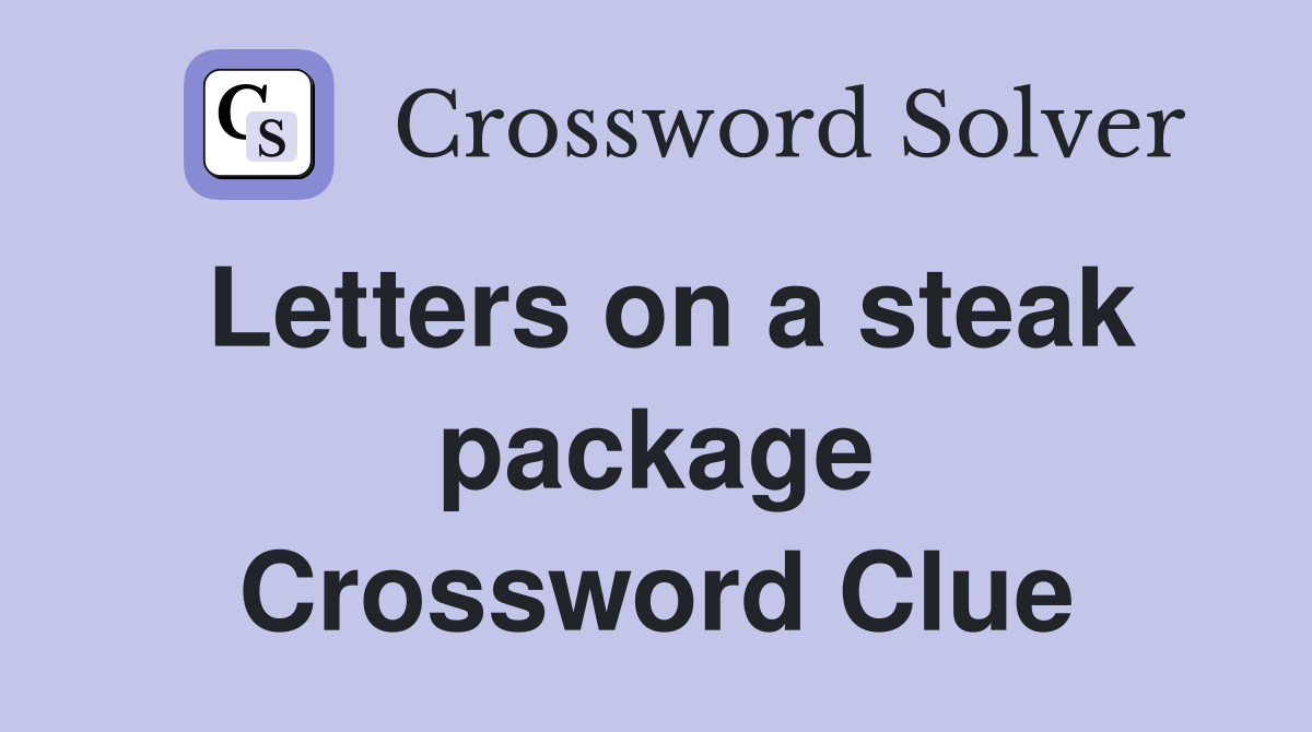 Letters on a steak package Crossword Clue