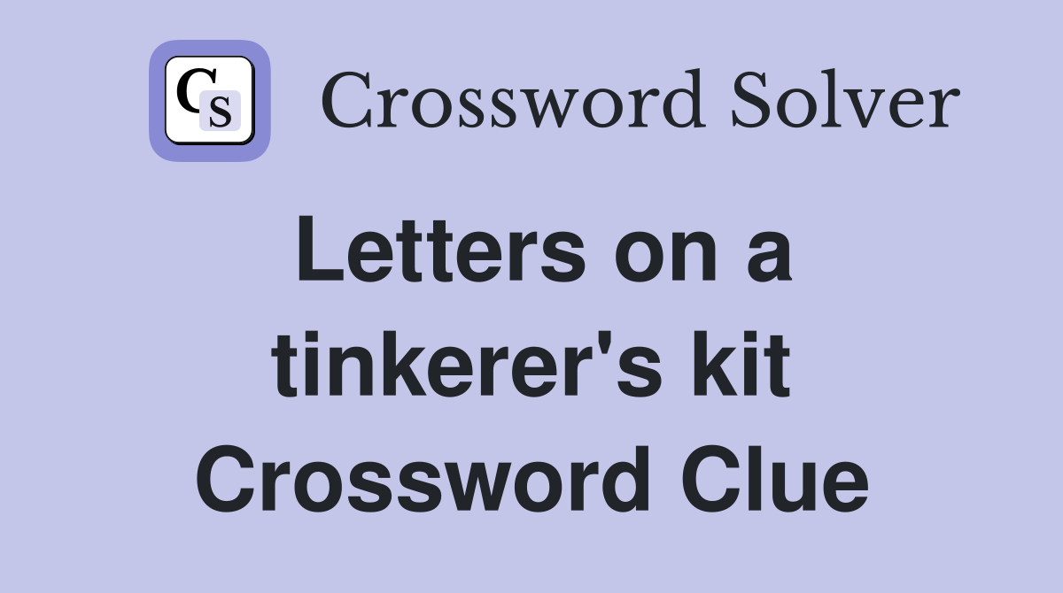 Letters on a tinkerer's kit Crossword Clue