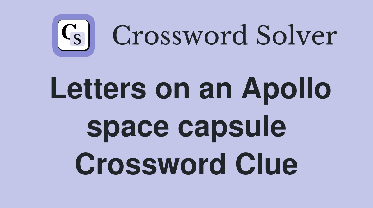 Letters on an Apollo space capsule Crossword Clue