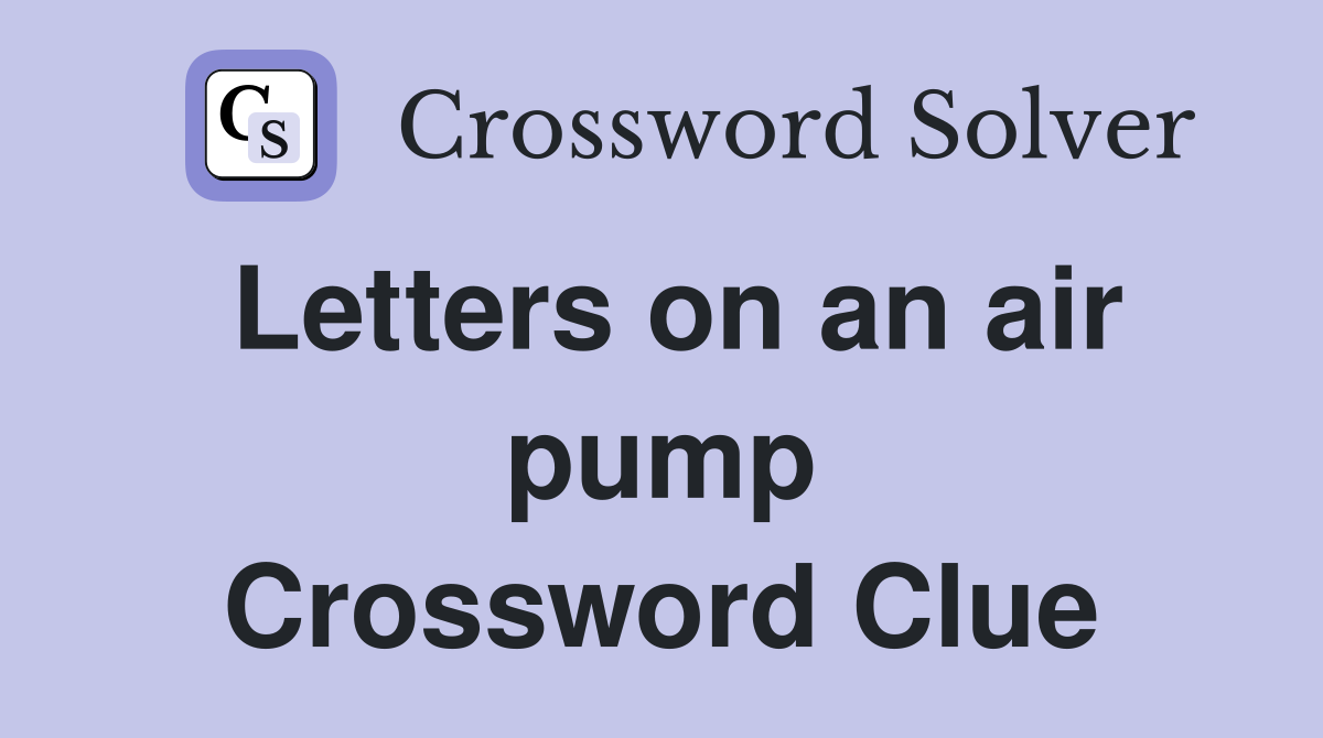 Letters on an air pump Crossword Clue