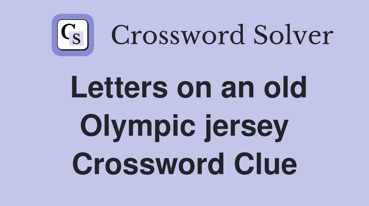Letters on an old Olympic jersey Crossword Clue