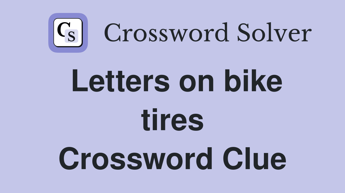 Letters on bike tires Crossword Clue