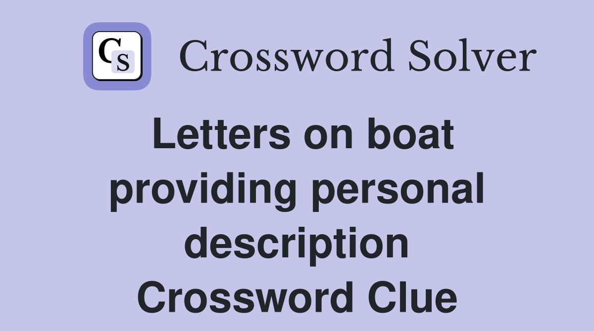 Letters on boat providing personal description Crossword Clue