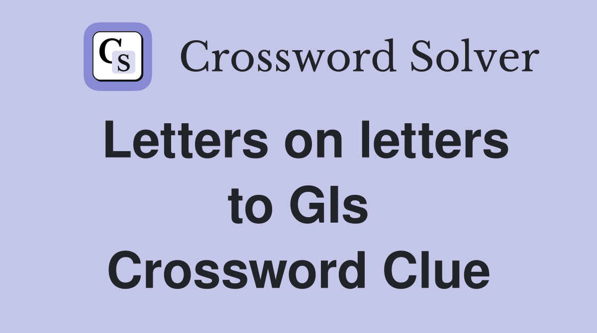 Letters on letters to GIs Crossword Clue