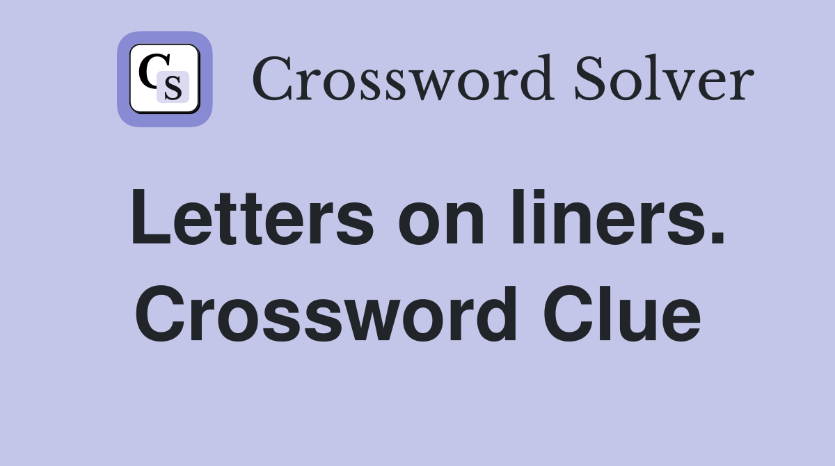 Letters on liners. Crossword Clue