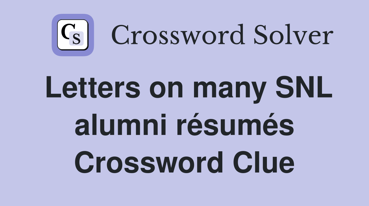 Letters on many SNL alumni résumés Crossword Clue