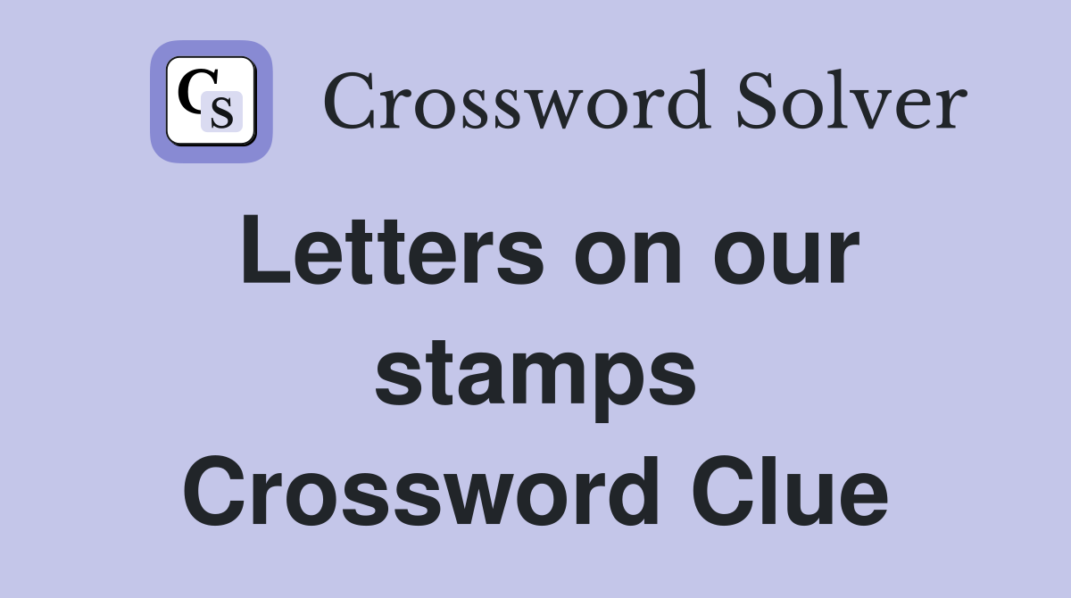 Letters on our stamps Crossword Clue