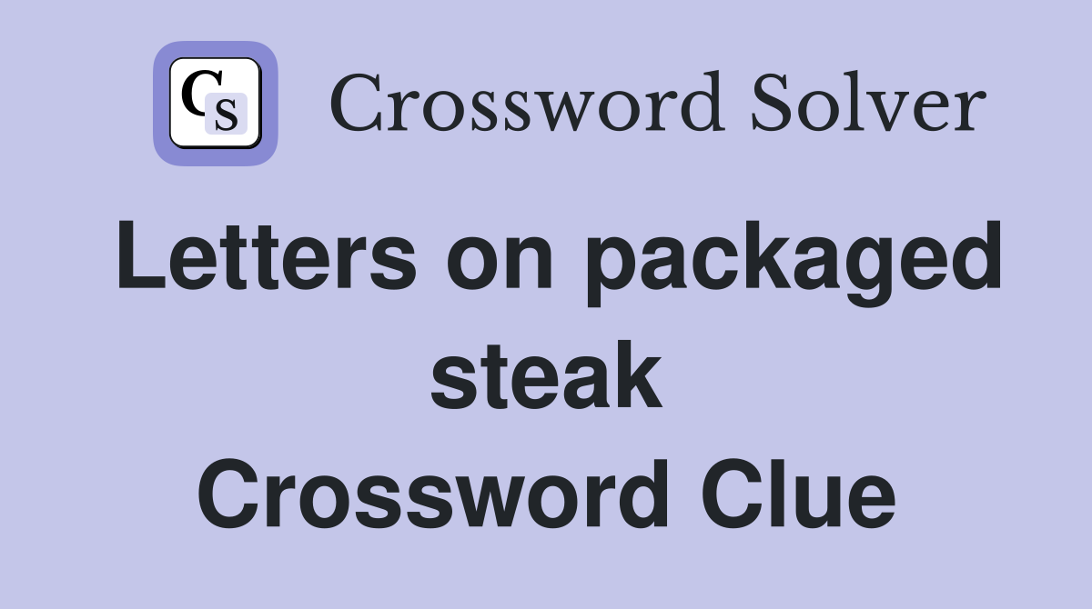 Letters on packaged steak Crossword Clue