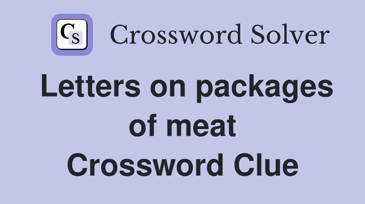 Letters on packages of meat Crossword Clue