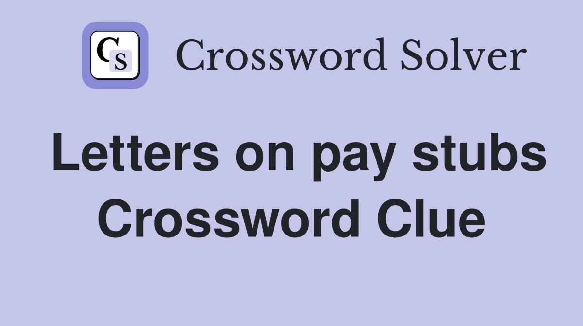 Letters on pay stubs Crossword Clue