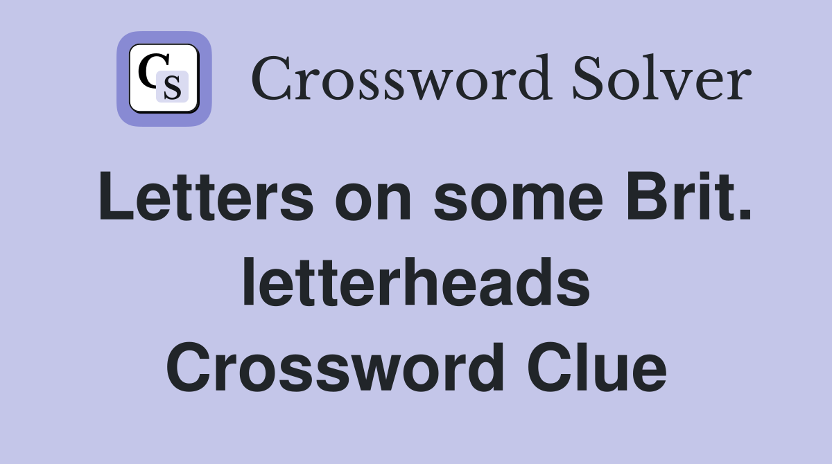 Letters on some Brit. letterheads Crossword Clue