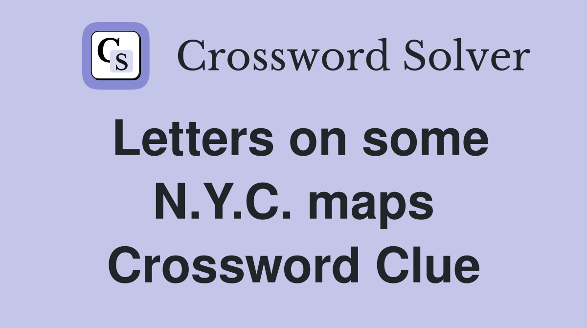 Letters on some N.Y.C. maps Crossword Clue