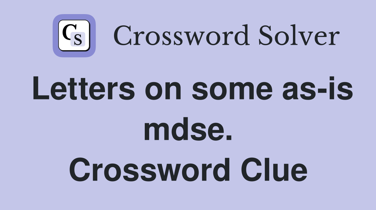 Letters on some as-is mdse. Crossword Clue