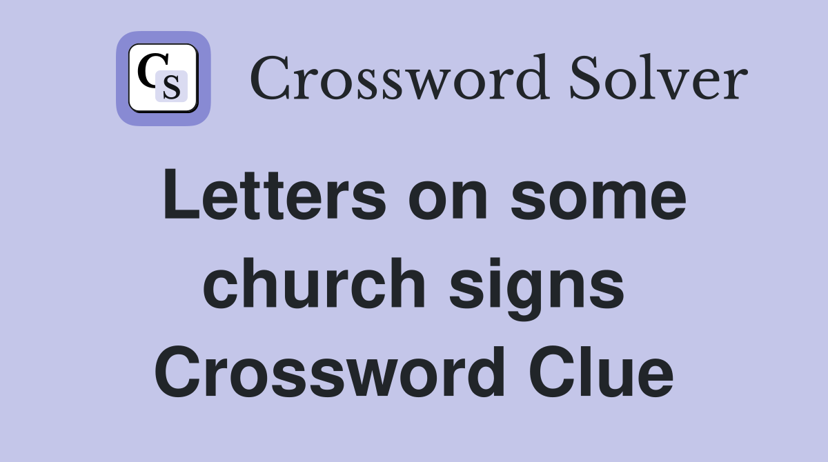 Letters on some church signs Crossword Clue