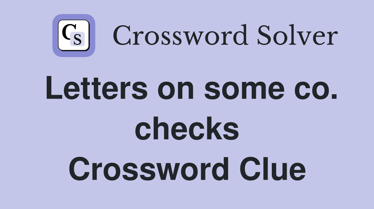 Letters on some co. checks Crossword Clue