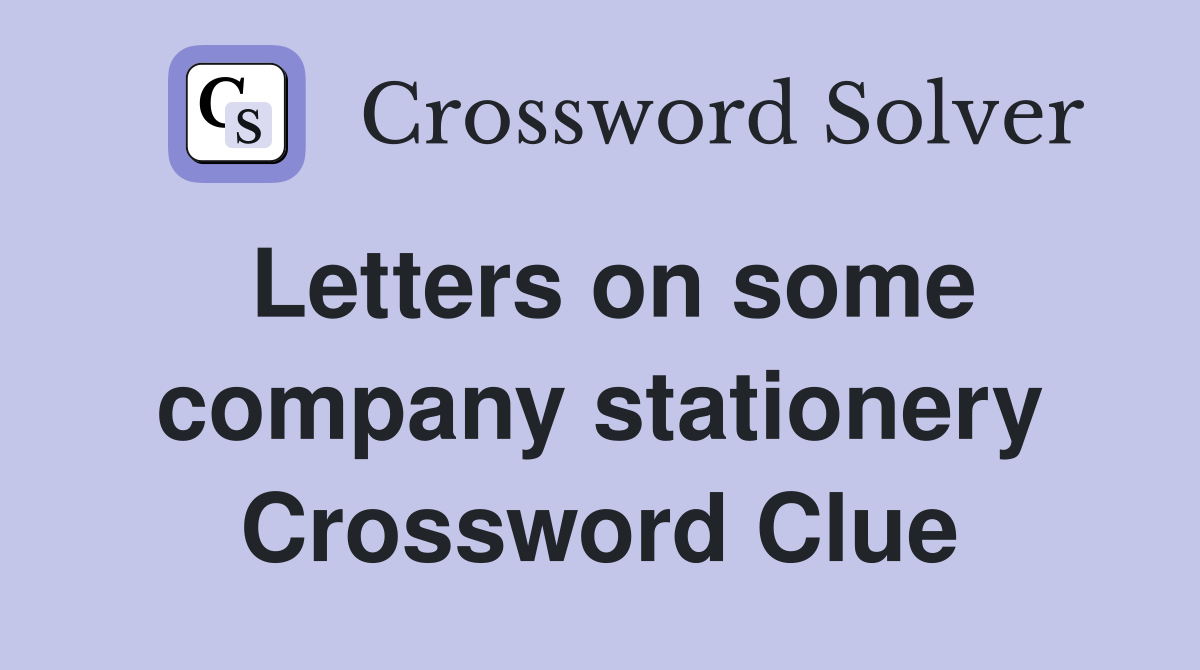 Letters on some company stationery Crossword Clue
