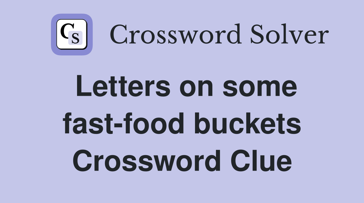 Letters on some fast-food buckets Crossword Clue