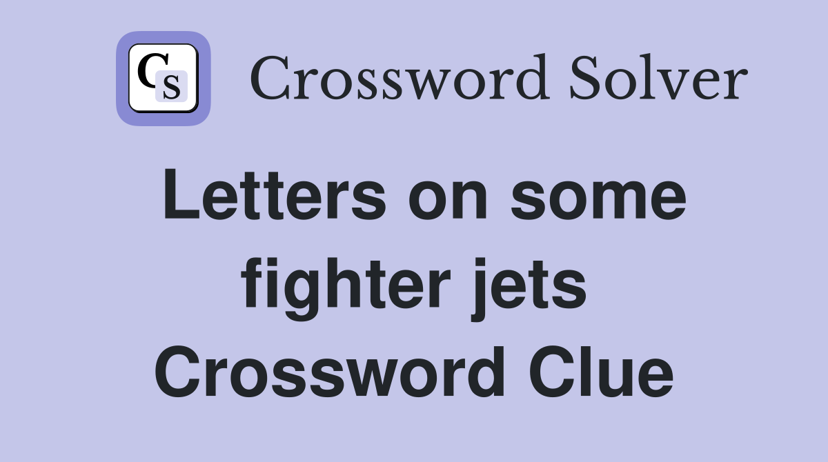 Letters on some fighter jets Crossword Clue
