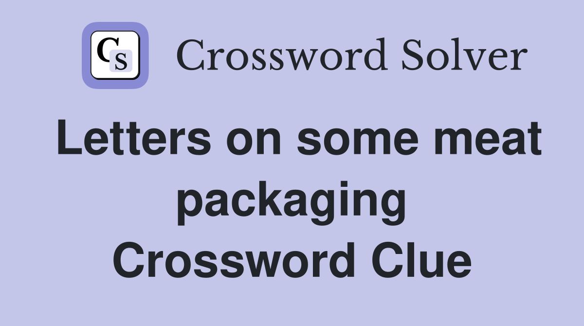 Letters on some meat packaging Crossword Clue