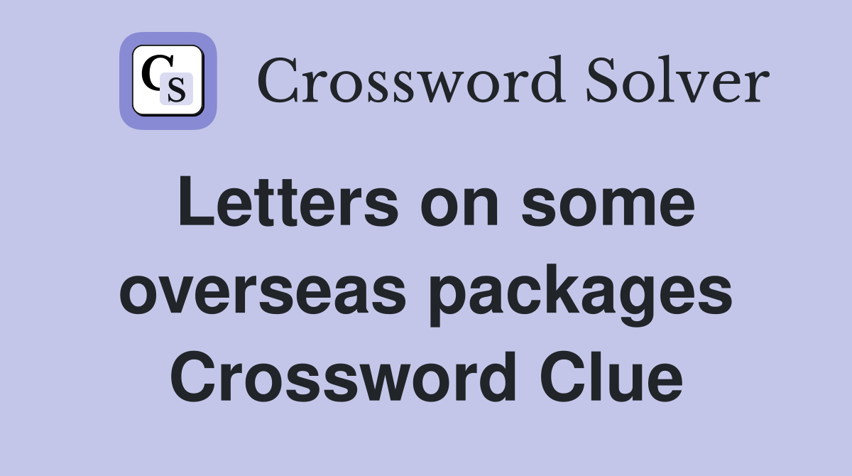 Letters on some overseas packages Crossword Clue