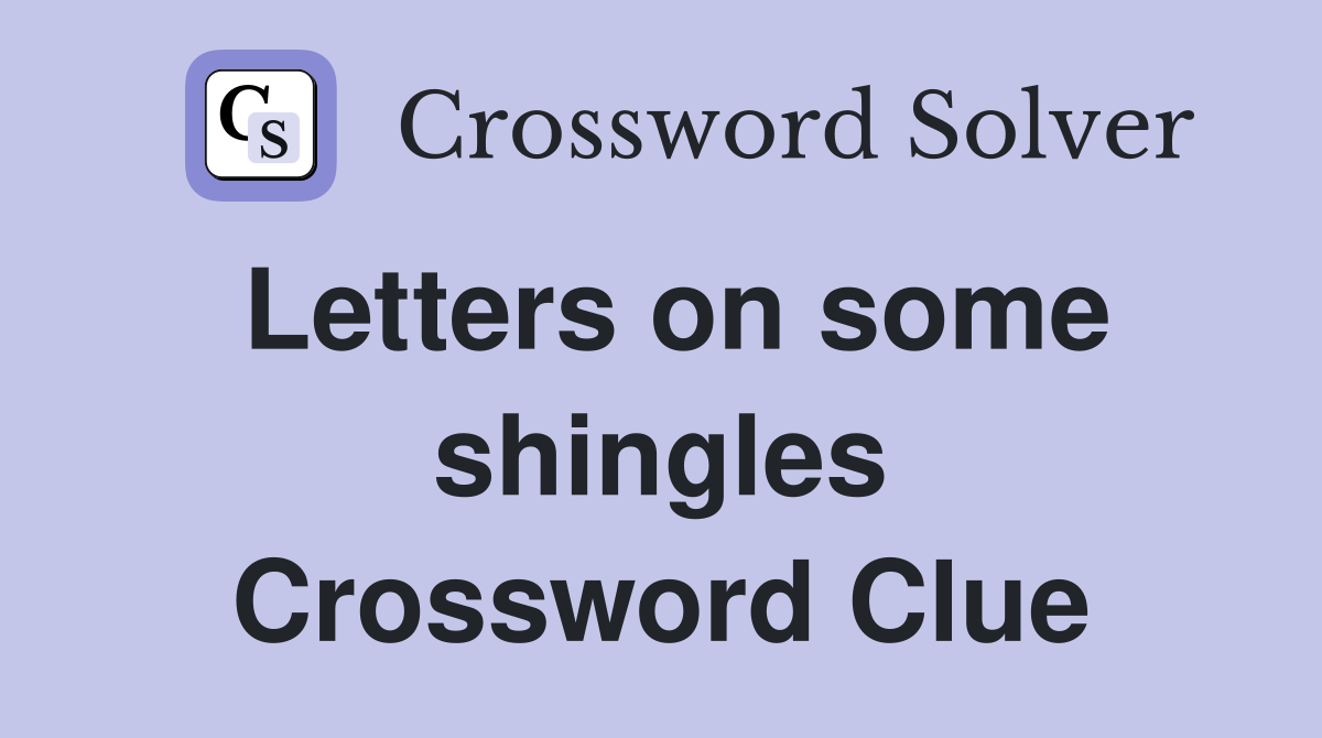 Letters on some shingles Crossword Clue