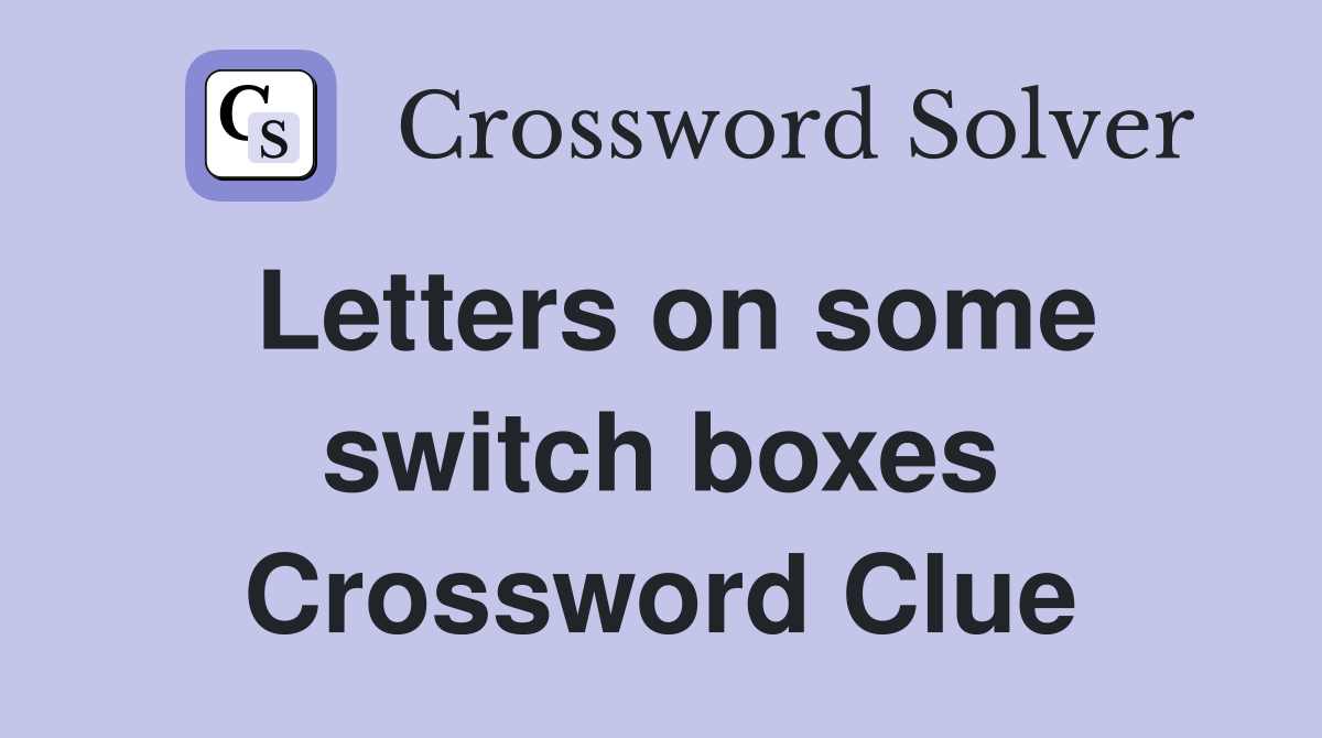 Letters on some switch boxes Crossword Clue