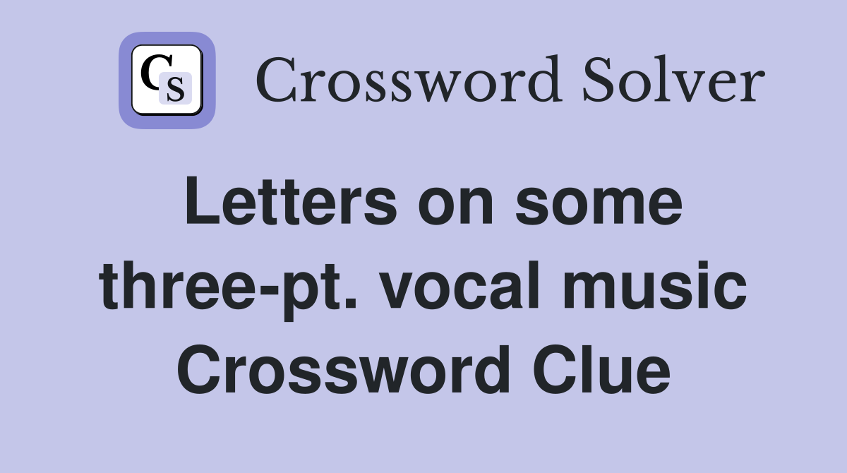 Letters on some three-pt. vocal music Crossword Clue
