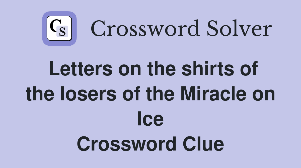 Letters on the shirts of the losers of the Miracle on Ice Crossword Clue