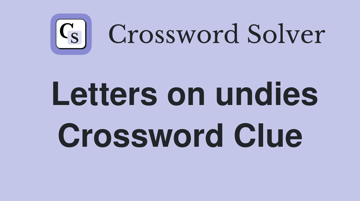 Letters on undies Crossword Clue