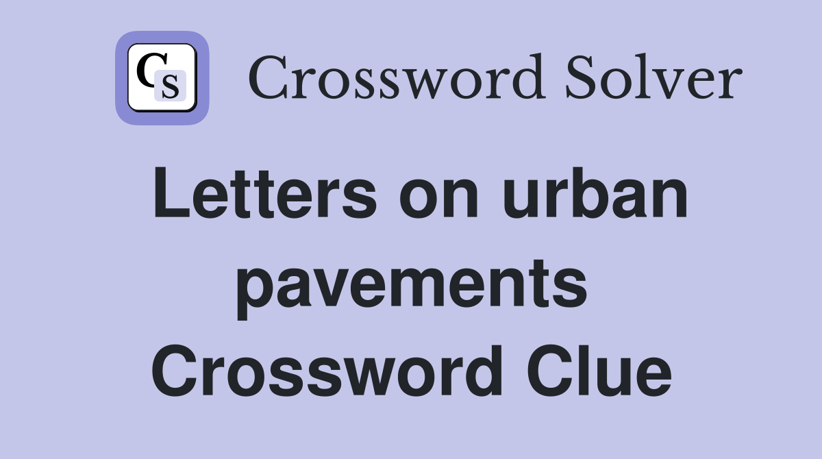 Letters on urban pavements Crossword Clue