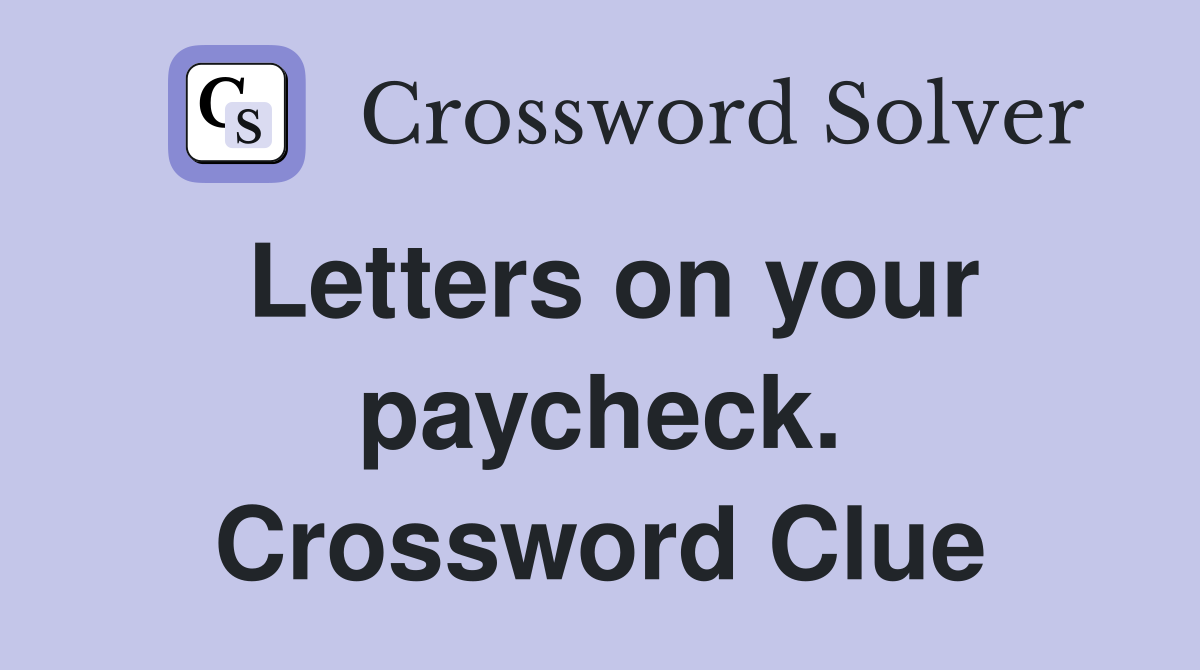 Letters on your paycheck. Crossword Clue
