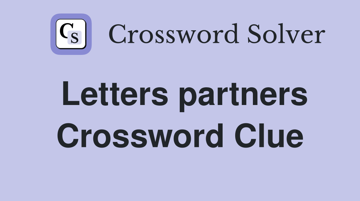 Letters partners Crossword Clue