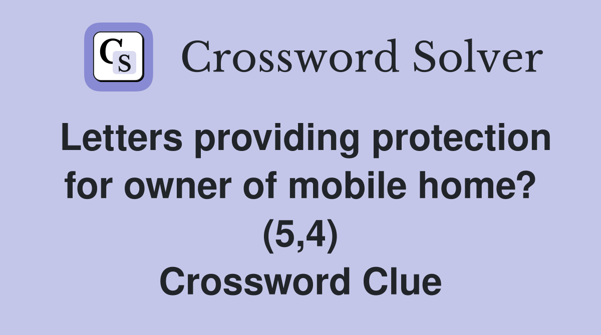 Letters providing protection for owner of mobile home? (5,4) Crossword Clue