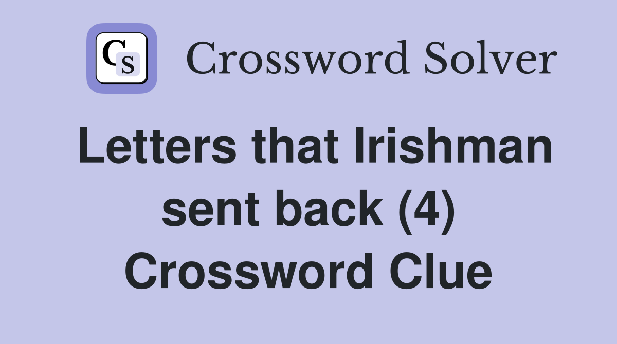 Letters that Irishman sent back (4) Crossword Clue