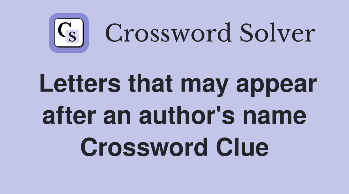 Letters that may appear after an author's name Crossword Clue
