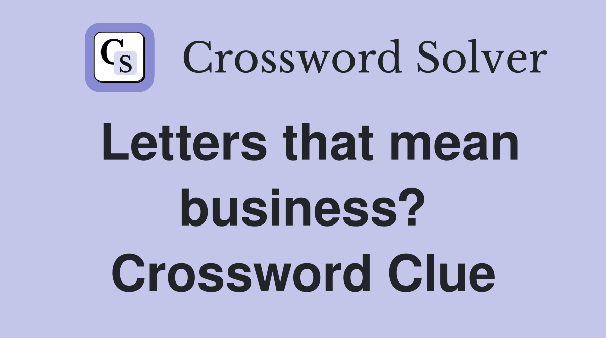 Letters that mean business? Crossword Clue