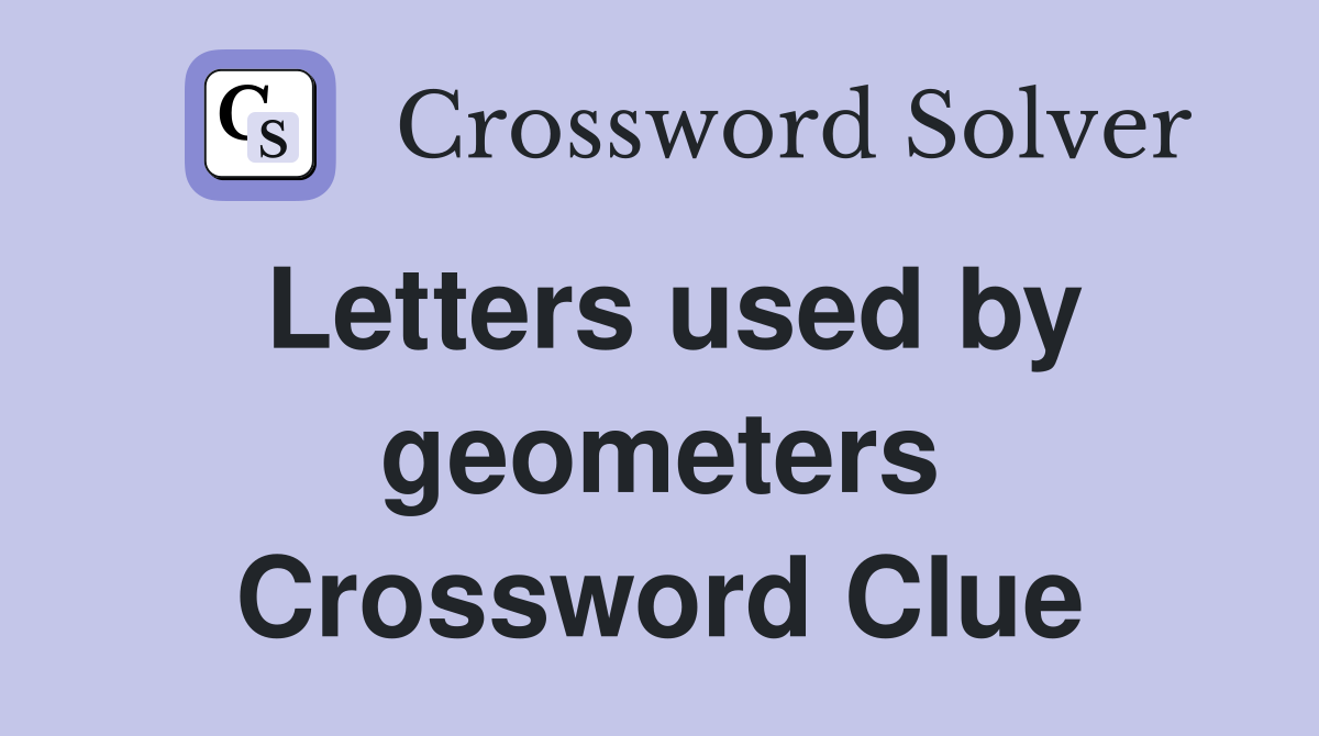Letters used by geometers Crossword Clue