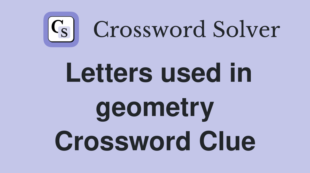 Letters used in geometry Crossword Clue