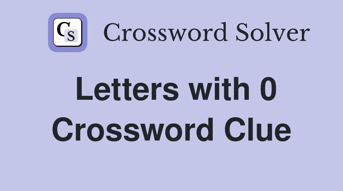 Letters with 0 Crossword Clue