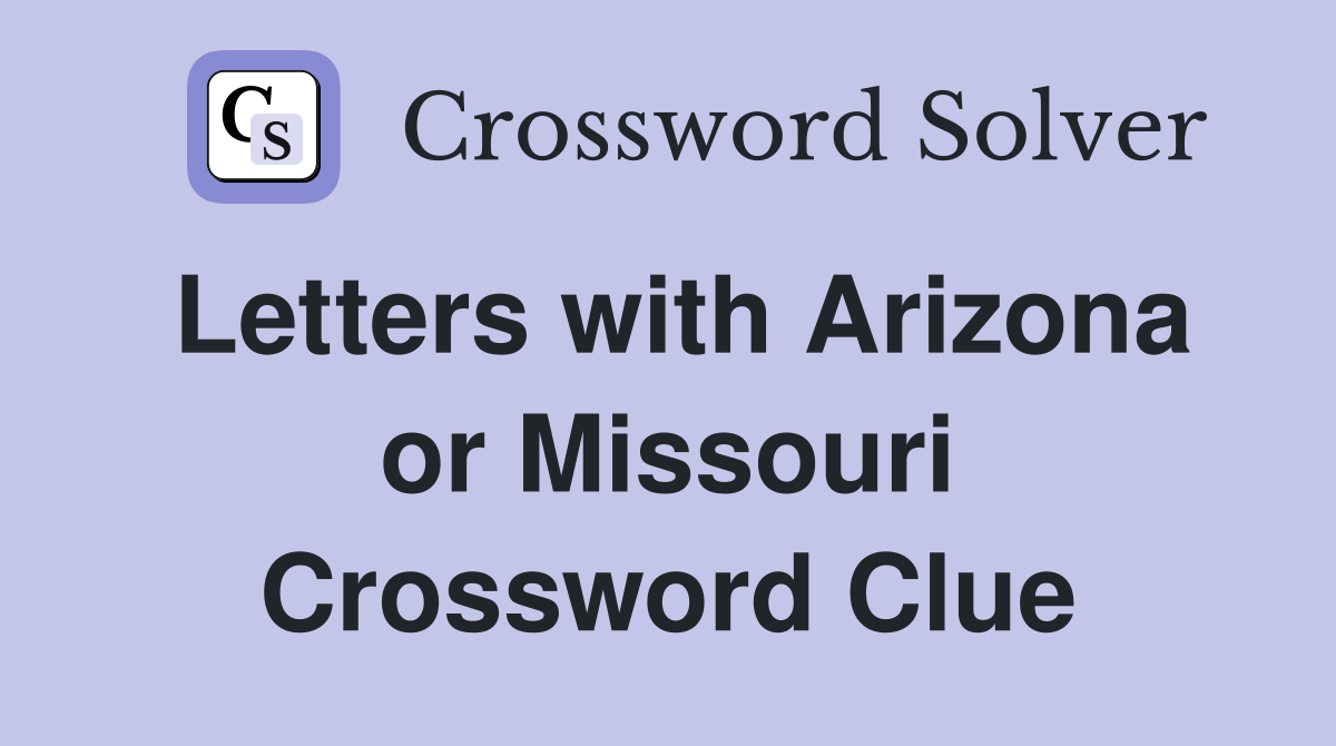 Letters with Arizona or Missouri Crossword Clue