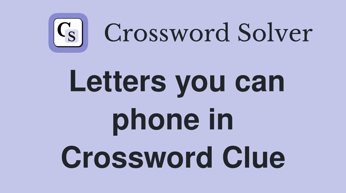 Letters you can phone in Crossword Clue