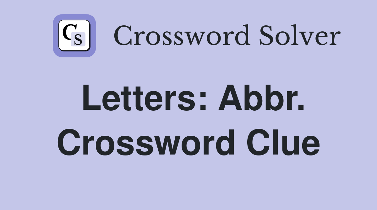 Letters: Abbr. Crossword Clue