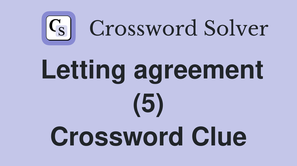 Letting agreement (5) Crossword Clue