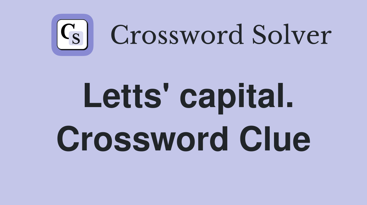 Letts' capital. Crossword Clue