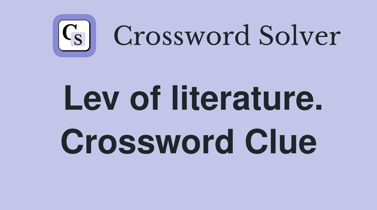 Lev of literature. Crossword Clue