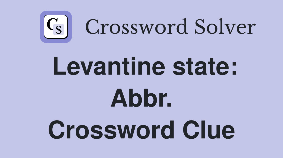 Levantine state: Abbr. Crossword Clue