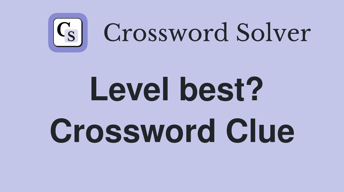 Level best? Crossword Clue