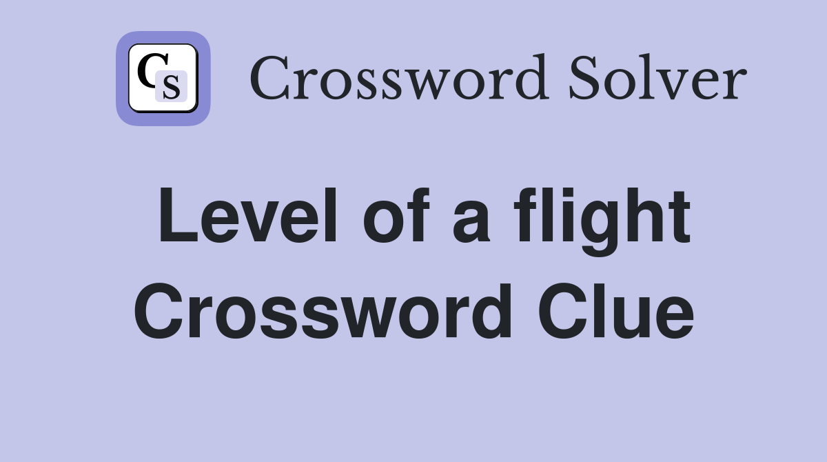 Level of a flight Crossword Clue