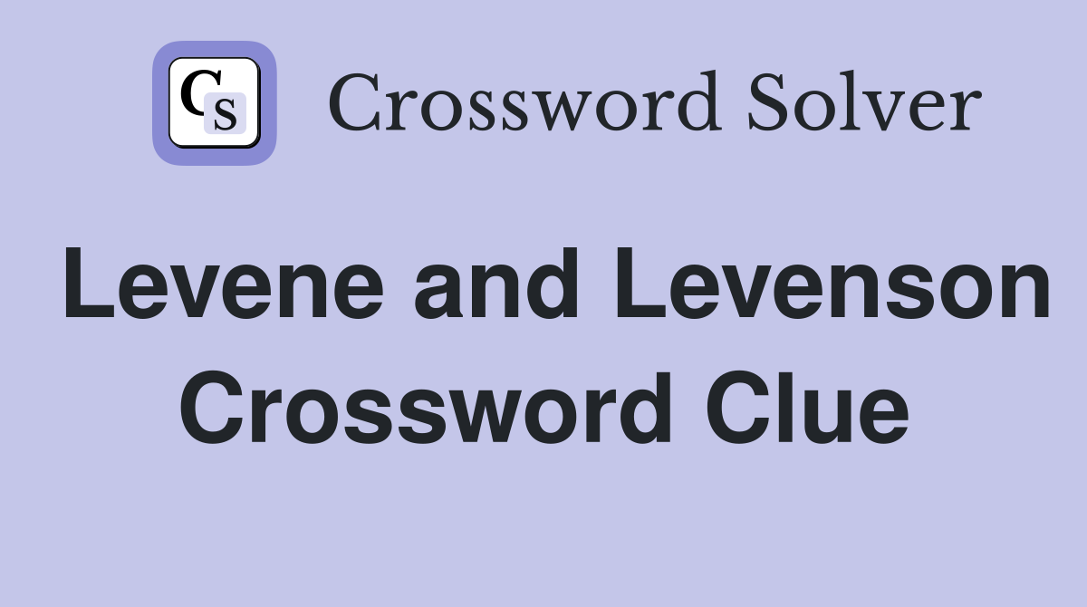 Levene and Levenson Crossword Clue